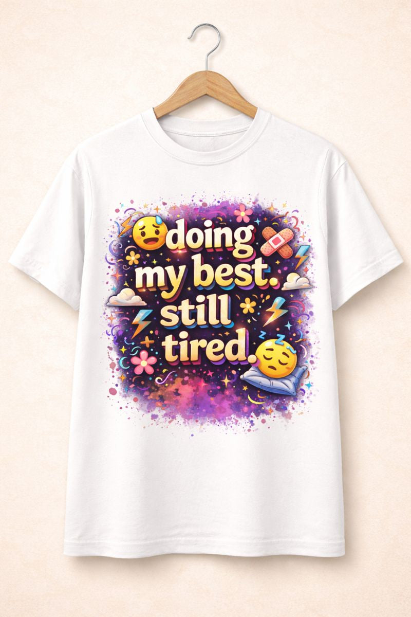 Doing My Best. Still Tired