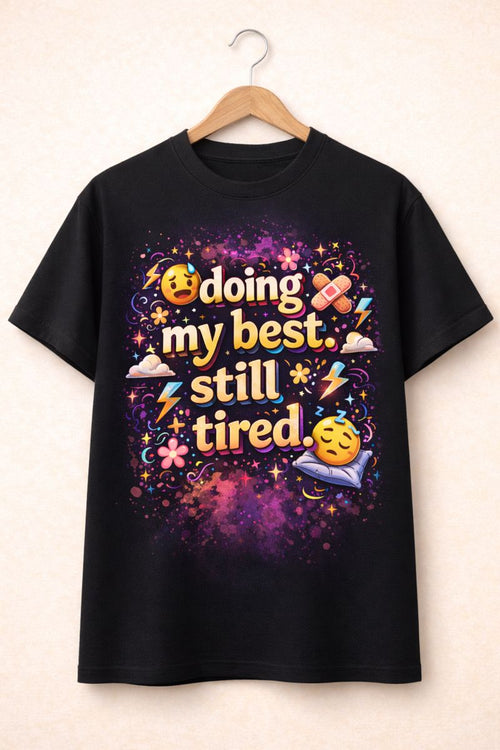 Doing My Best. Still Tired